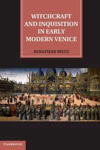 Witchcraft and Inquisition in Early Modern Venice