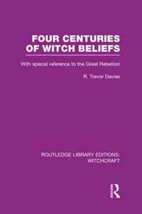 Four Centuries of Witch Beliefs (Rle Witchcraft)