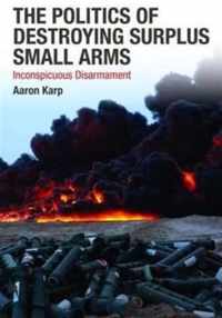 The Politics of Destroying Surplus Small Arms
