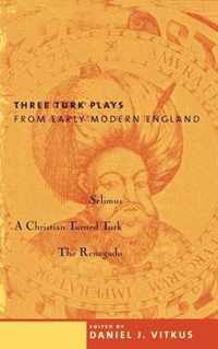 Three Turk Plays from Early Modern England