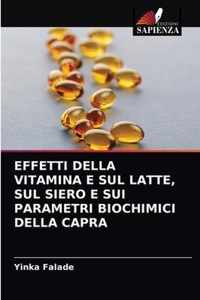 Effetti Della Vitamina E Sul Latte, Sul Siero E Sui Parametri Biochimici Della Capra