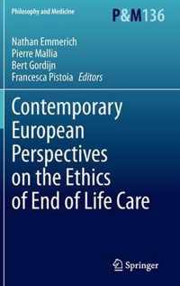 Contemporary European Perspectives on the Ethics of End of Life Care