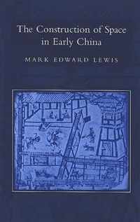 The Construction Of Space In Early China