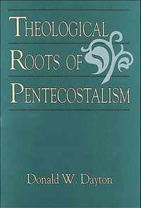 Theological Roots of Pentecostalism