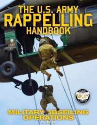 The US Army Rappelling Handbook - Military Abseiling Operations