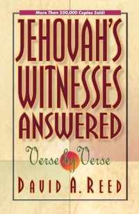 Jehovah's Witnesses Answered Verse by Verse