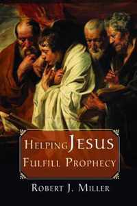 Helping Jesus Fulfill Prophecy