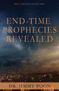 End-Time Prophecies Revealed: Part 1