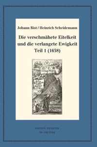 Die Verschmahete Eitelkeit Und Die Verlangete Ewigkeit, Teil 1 (1658)