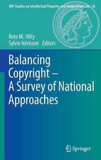 Balancing Copyright - A Survey of National Approaches