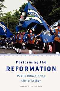 Performing the Reformation