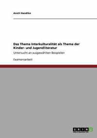 Das Thema Interkulturalitat als Thema der Kinder- und Jugendliteratur