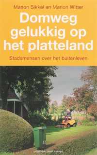 Domweg Gelukkig Op Het Platteland