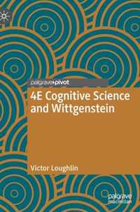 4E Cognitive Science and Wittgenstein