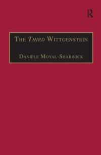 The Third Wittgenstein: The Post-Investigations Works