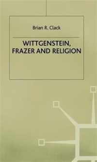 Wittgenstein, Frazer and Religion