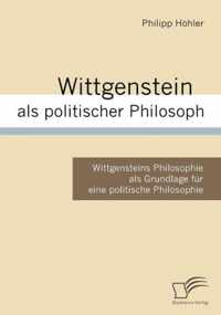 Wittgenstein als politischer Philosoph