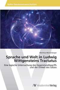 Sprache und Welt in Ludwig Wittgensteins Tractatus