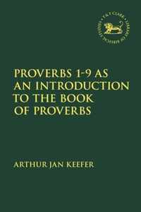 Proverbs 1-9 as an Introduction to the Book of Proverbs