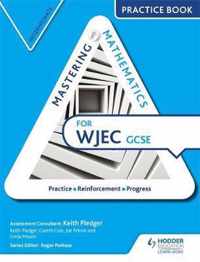 Mastering Mathematics for WJEC GCSE Practice Book