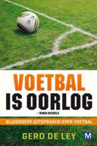 Voetbal is oorlog