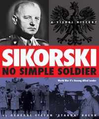 Sikorski: No Simple Soldier