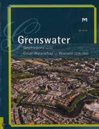 Grenswater. Geschiedenis van het Groot-Waterschap van Woerden 1226-1995