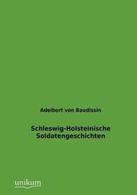 Schleswig-Holsteinische Soldatengeschichten