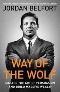 Way of the Wolf Straight line selling Master the art of persuasion, influence, and success