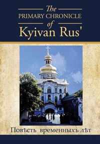 The PRIMARY CHRONICLE of Kyivan Rus'