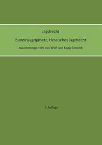 Jagdrecht Bundesjagdgesetz, Hessisches Jagdrecht (2. Auflage)