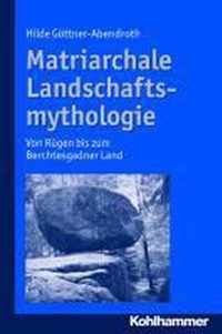 Matriarchale Landschaftsmythologie