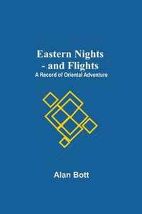 Eastern Nights - And Flights