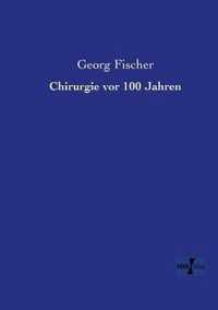 Chirurgie vor 100 Jahren