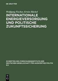 Internationale Energieversorgung Und Politische Zukunftssicherung: Das Europaische Energiesystem Nach Der Jahrtausendwende