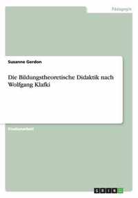 Die Bildungstheoretische Didaktik nach Wolfgang Klafki