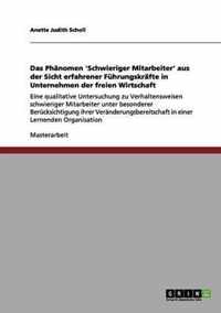 Das Phanomen 'Schwieriger Mitarbeiter' aus der Sicht erfahrener Fuhrungskrafte in Unternehmen der freien Wirtschaft