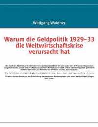 Warum die Geldpolitik 1929-33 die Weltwirtschaftskrise verursacht hat