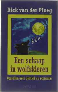 Een Schaap in wolfskleren - opstellen over politiek en economie