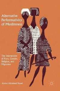 Alternative Performativity of Muslimness: The Intersection of Race, Gender, Religion, and Migration