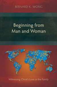 Beginning from Man and Woman