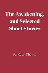 The Awakening, and Selected Short Stories