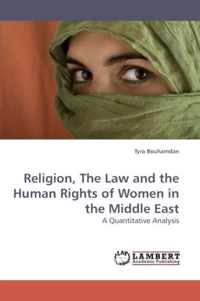 Religion, The Law and the Human Rights of Women in the Middle East