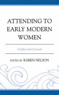 Attending to Early Modern Women