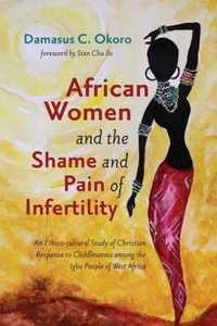 African Women and the Shame and Pain of Infertility