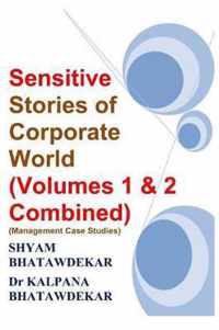 Sensitive Stories of Corporate World (Volumes 1 & 2 Combined) (Management Case Studies)