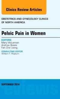 Pelvic Pain in Women, An Issue of Obstetrics and Gynecology Clinics
