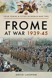 Frome at War 1939-45