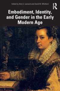 Embodiment, Identity, and Gender in the Early Modern Age