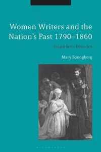 Women Writers and the Nation's Past 1790-1860